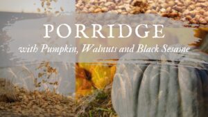 banner image showing oats being poured and overflowing next to a blue cinderella pumpkin and buckwheat groats, text reads porridge with pumpkin, walnuts and black sesame